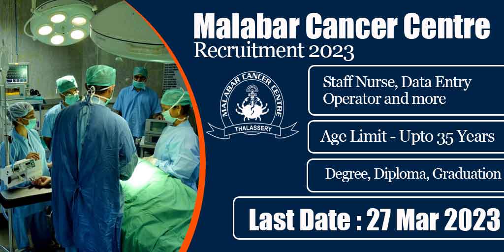 Latest Malabar Cancer Centre Recruitment 2023